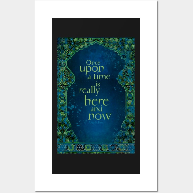 Once Upon a Time is Really Here and Now Wall Art by AngiandSilas